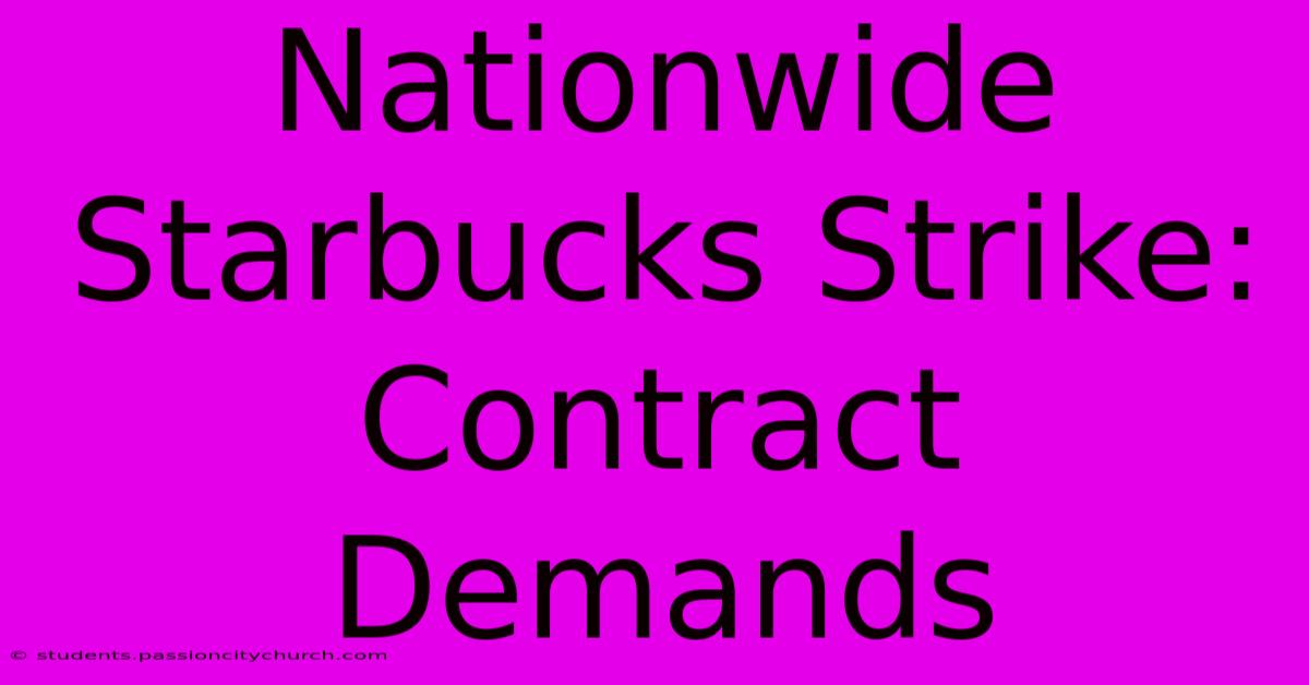 Nationwide Starbucks Strike: Contract Demands