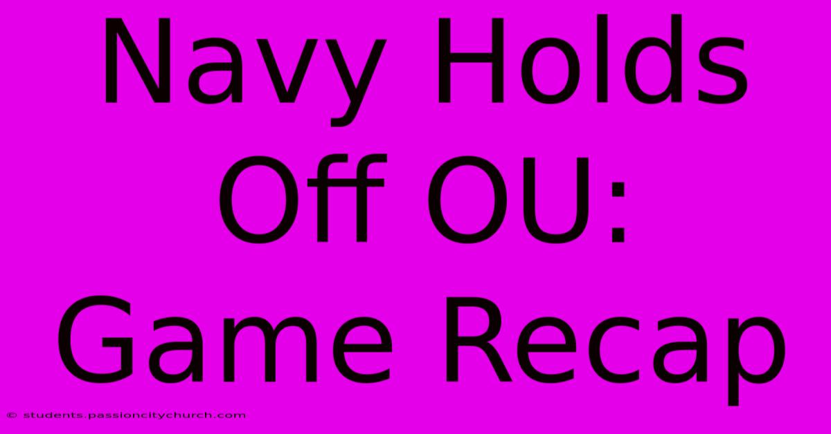 Navy Holds Off OU: Game Recap