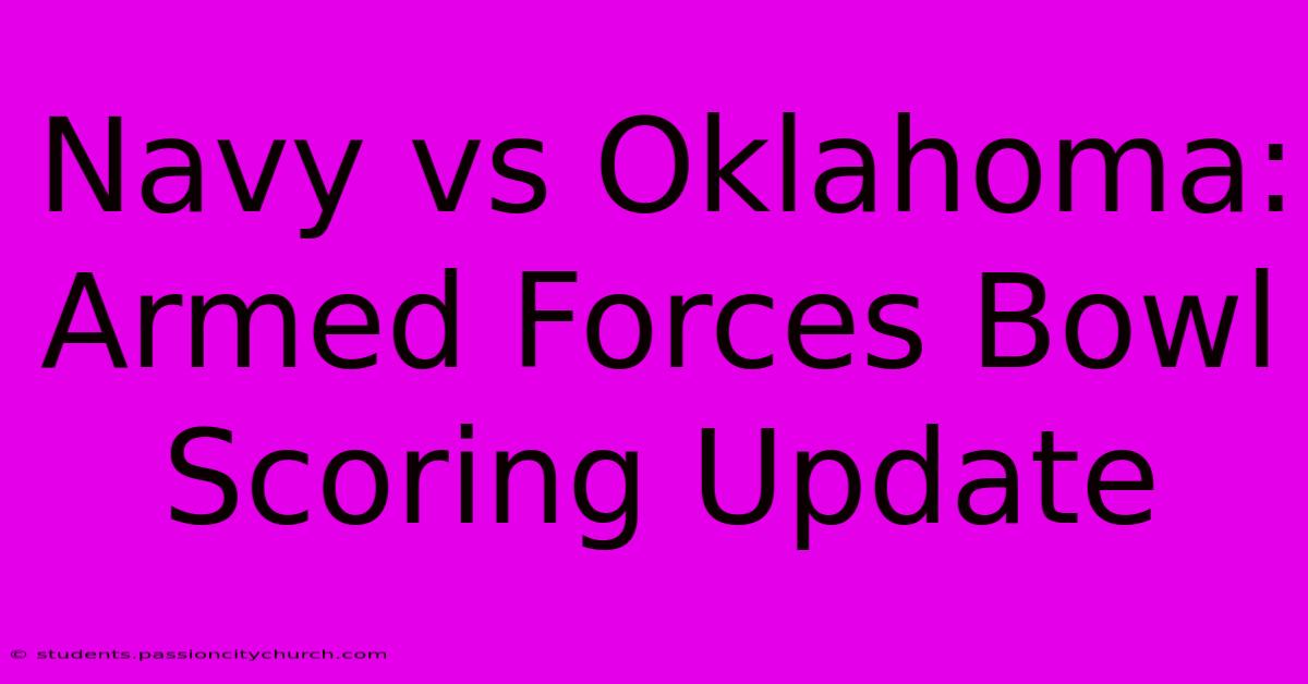 Navy Vs Oklahoma: Armed Forces Bowl Scoring Update