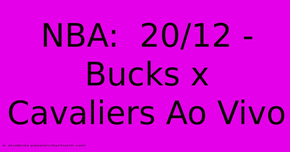 NBA:  20/12 - Bucks X Cavaliers Ao Vivo