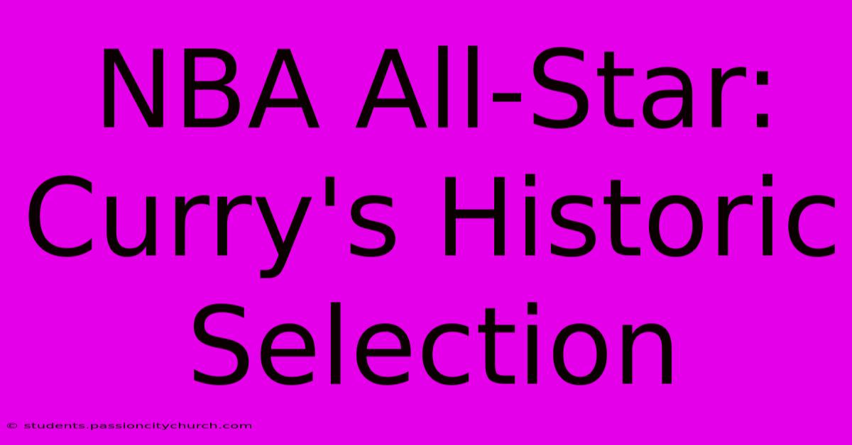 NBA All-Star: Curry's Historic Selection