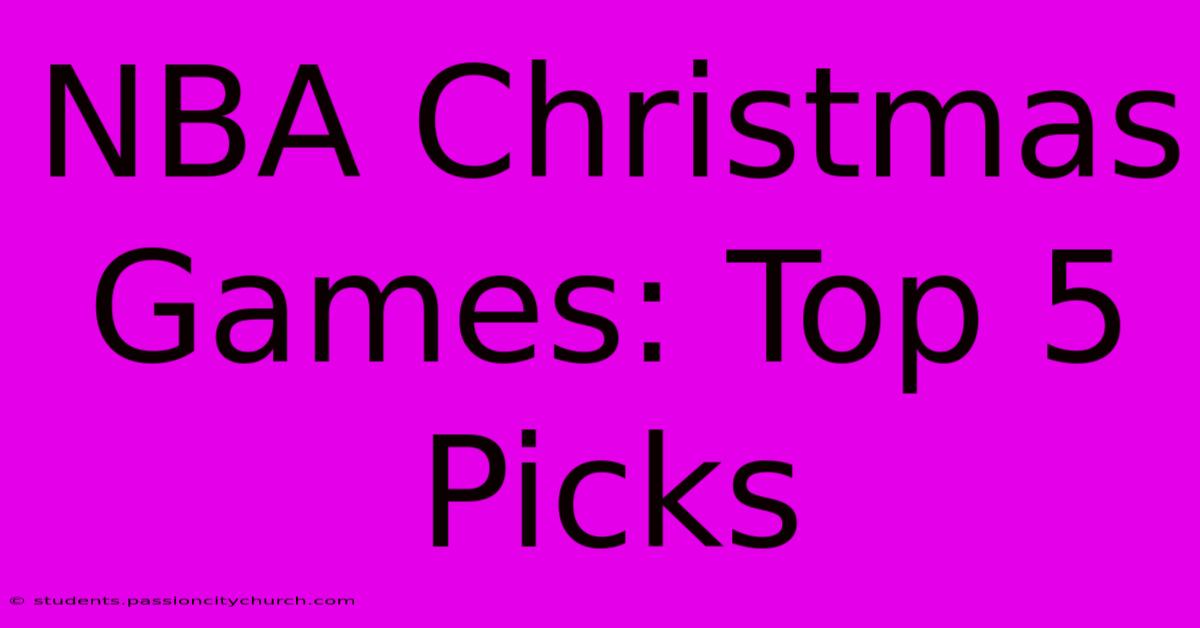 NBA Christmas Games: Top 5 Picks