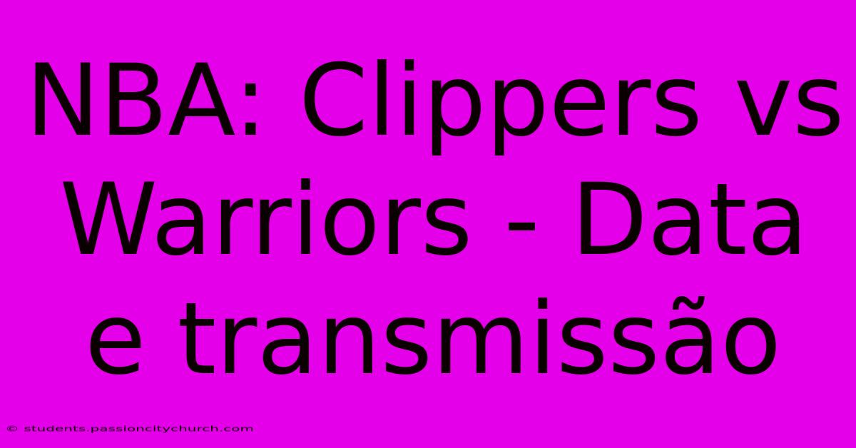 NBA: Clippers Vs Warriors - Data E Transmissão