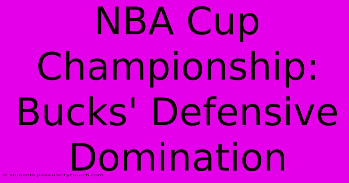 NBA Cup Championship: Bucks' Defensive Domination