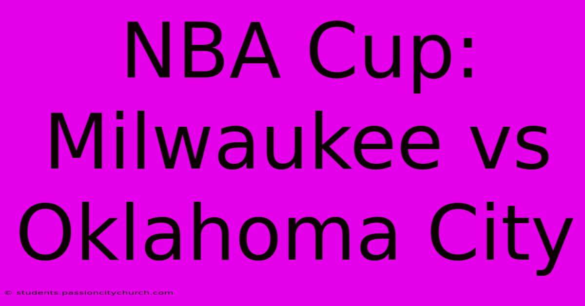 NBA Cup: Milwaukee Vs Oklahoma City