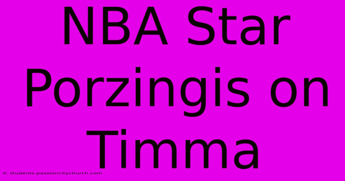 NBA Star Porzingis On Timma