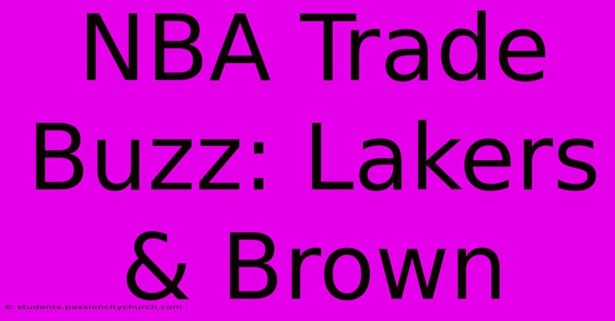 NBA Trade Buzz: Lakers & Brown