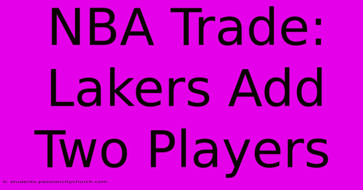 NBA Trade: Lakers Add Two Players