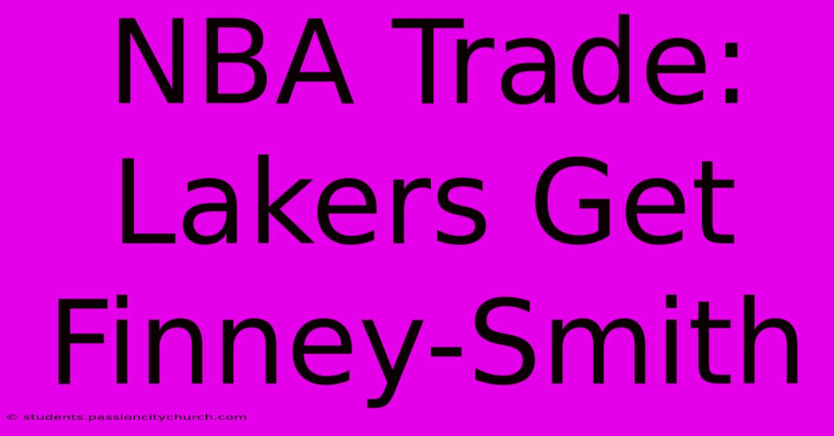 NBA Trade: Lakers Get Finney-Smith