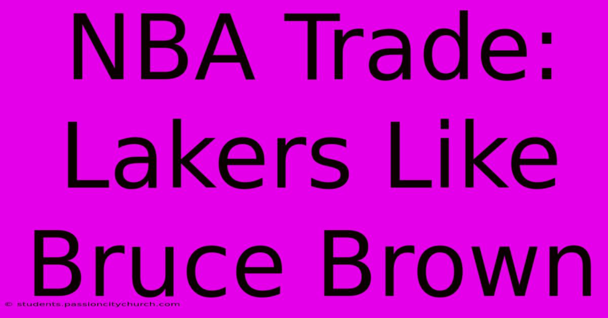 NBA Trade: Lakers Like Bruce Brown