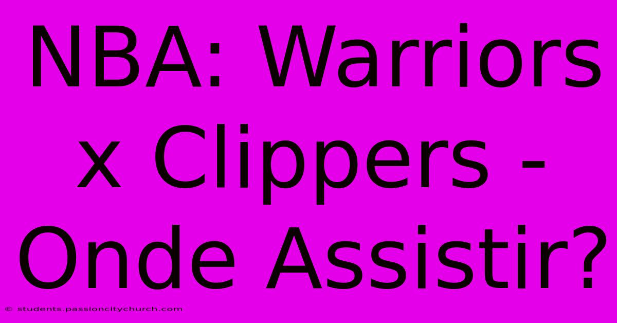 NBA: Warriors X Clippers - Onde Assistir?