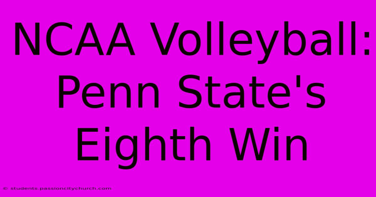 NCAA Volleyball: Penn State's Eighth Win