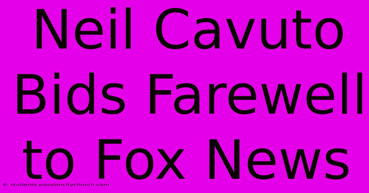 Neil Cavuto Bids Farewell To Fox News