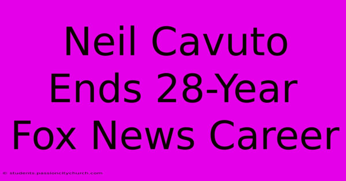 Neil Cavuto Ends 28-Year Fox News Career