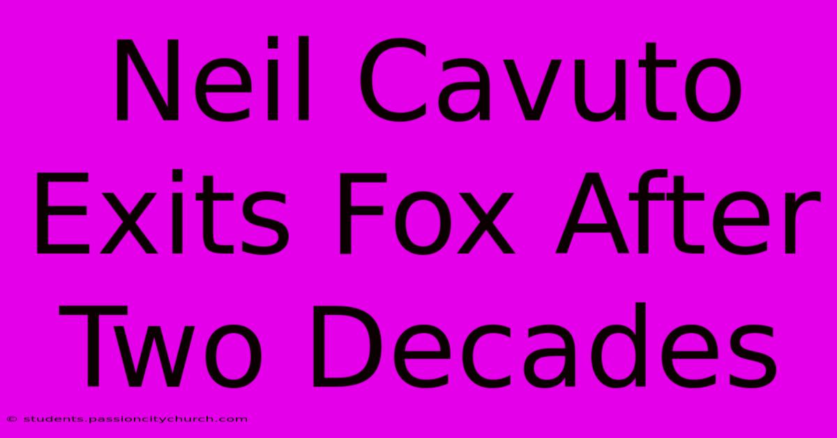 Neil Cavuto Exits Fox After Two Decades