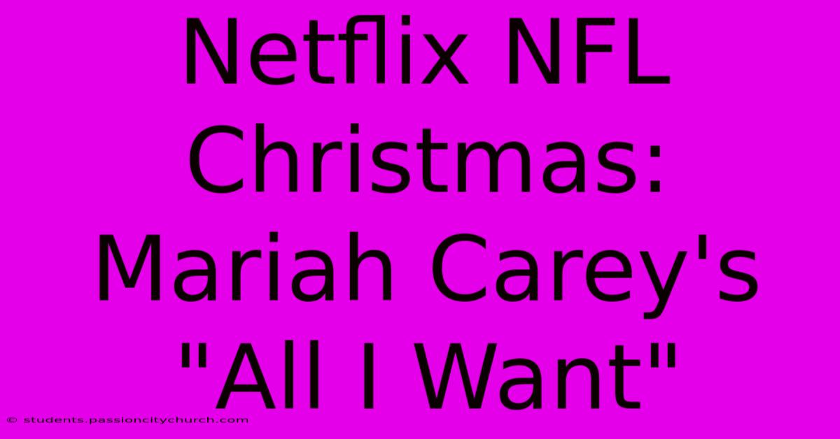 Netflix NFL Christmas: Mariah Carey's 