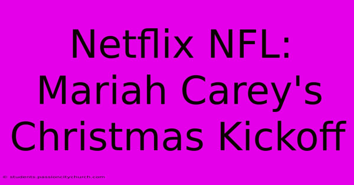 Netflix NFL: Mariah Carey's Christmas Kickoff