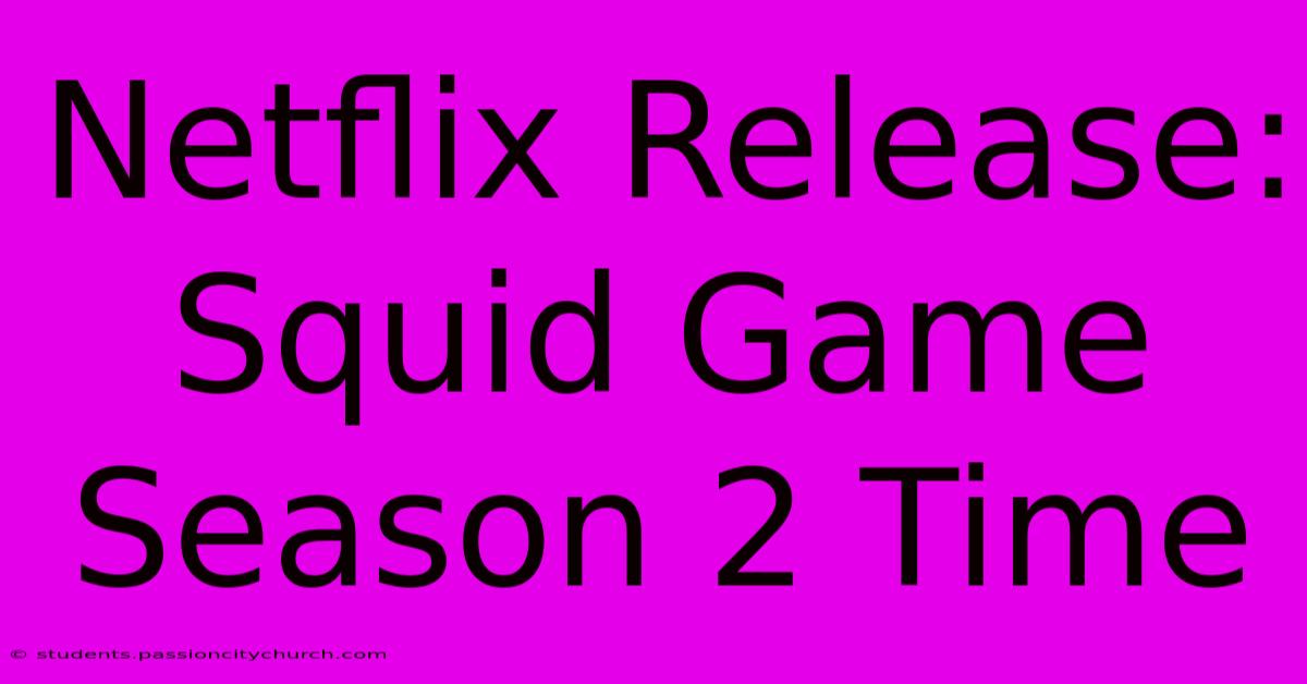 Netflix Release: Squid Game Season 2 Time