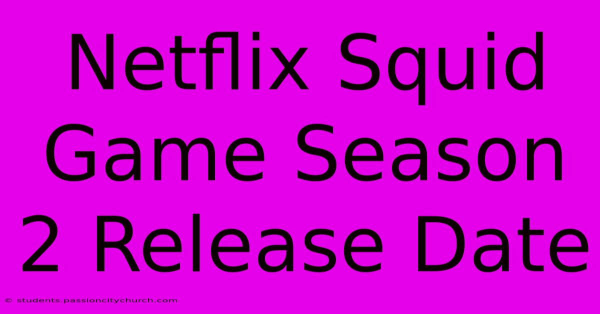 Netflix Squid Game Season 2 Release Date