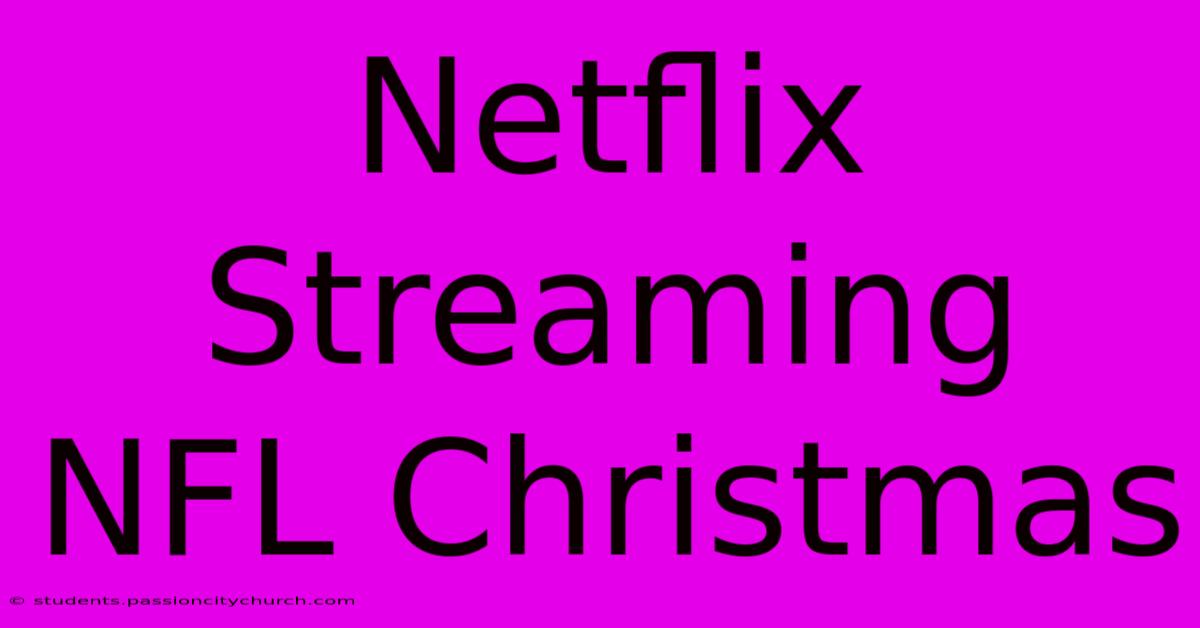 Netflix Streaming NFL Christmas