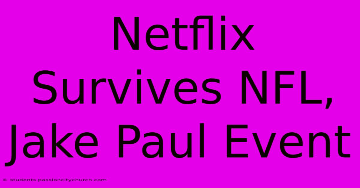 Netflix Survives NFL, Jake Paul Event