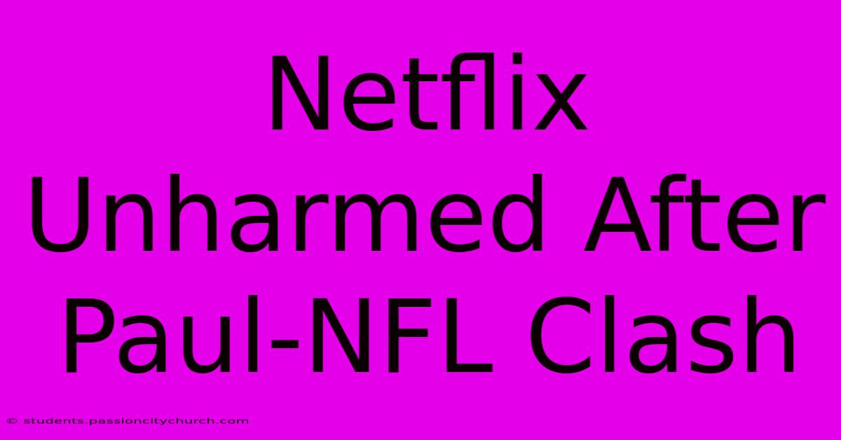 Netflix Unharmed After Paul-NFL Clash