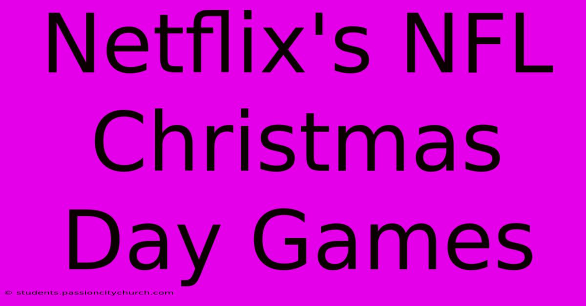 Netflix's NFL Christmas Day Games