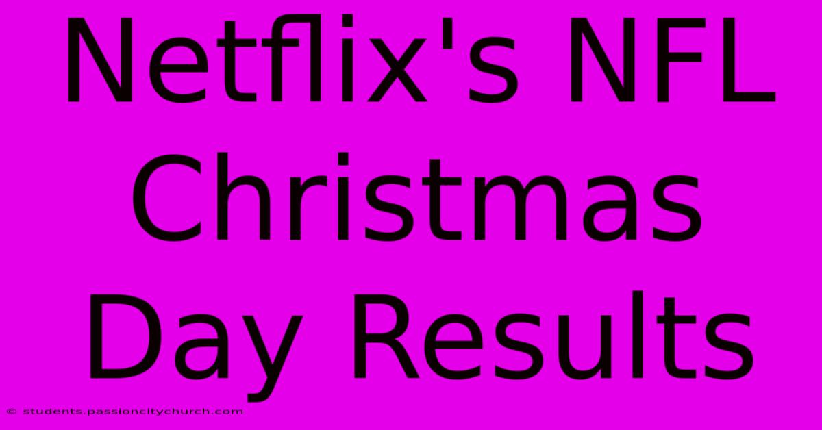 Netflix's NFL Christmas Day Results