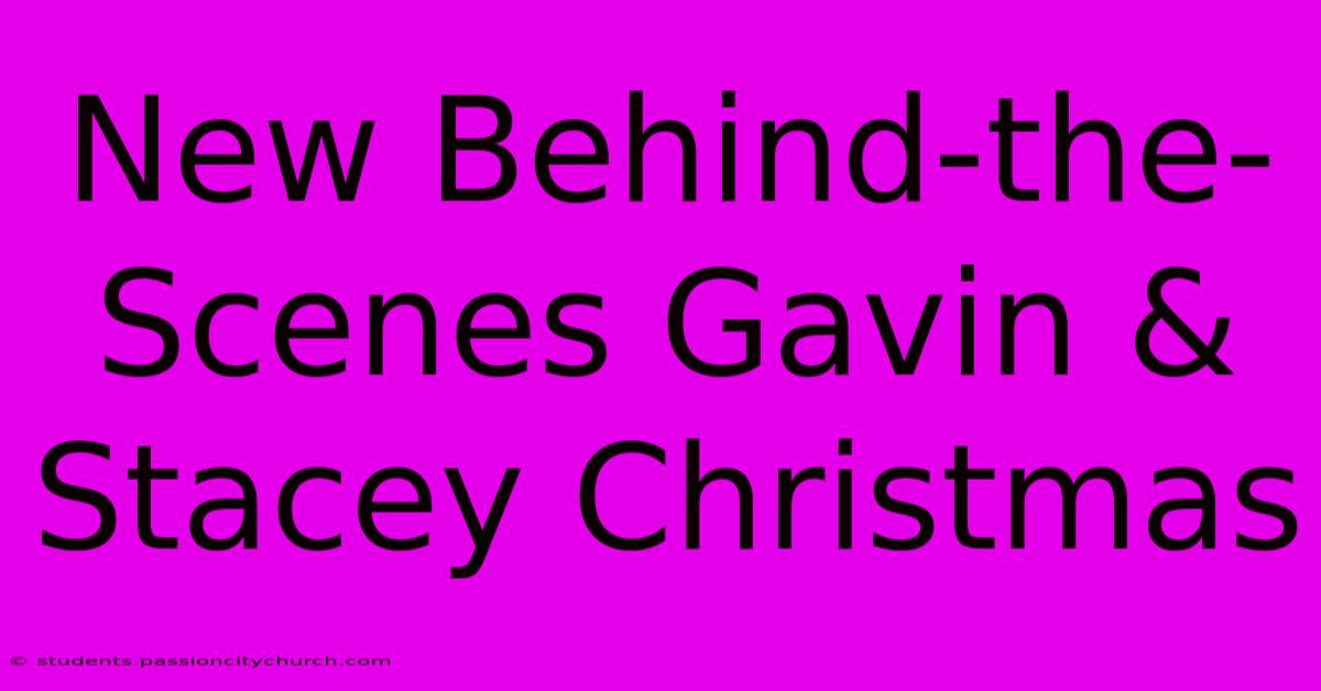 New Behind-the-Scenes Gavin & Stacey Christmas