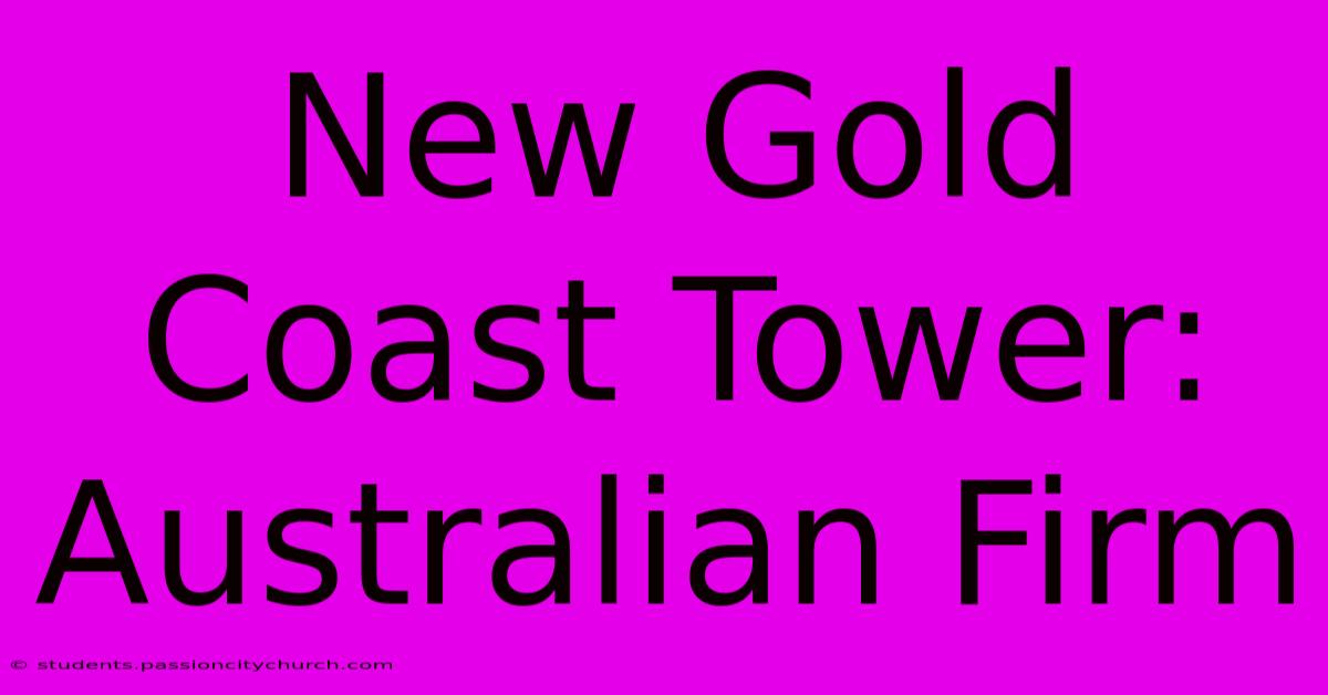 New Gold Coast Tower: Australian Firm