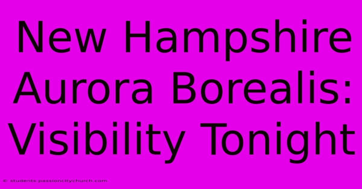 New Hampshire Aurora Borealis: Visibility Tonight