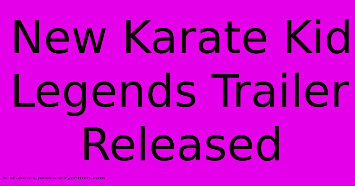 New Karate Kid Legends Trailer Released