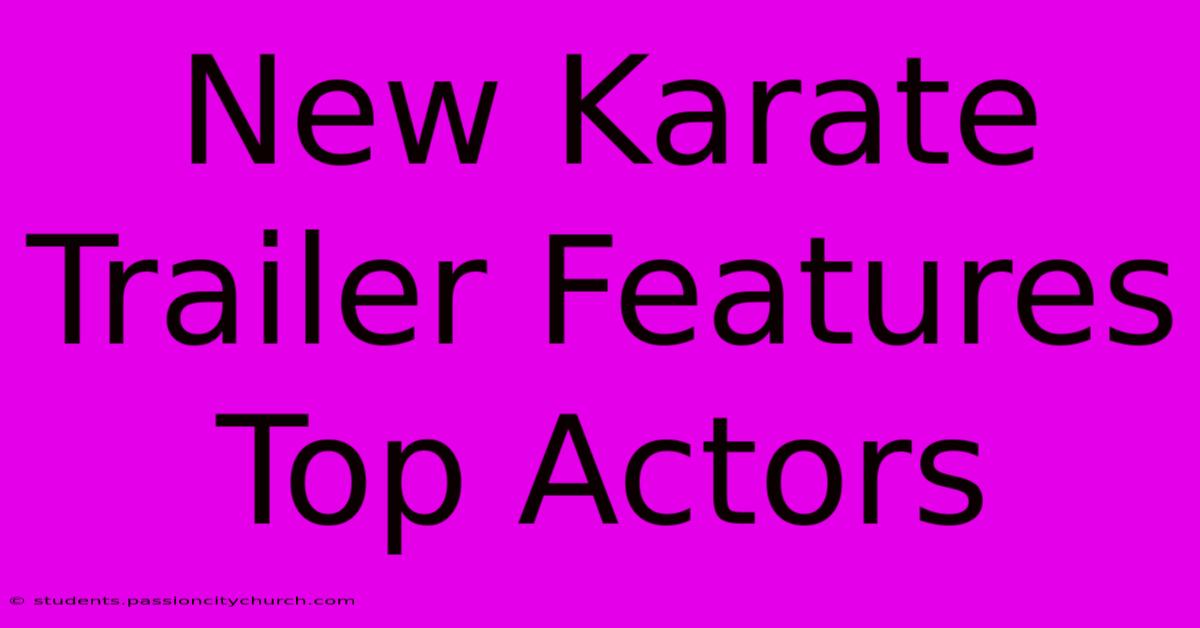 New Karate Trailer Features Top Actors