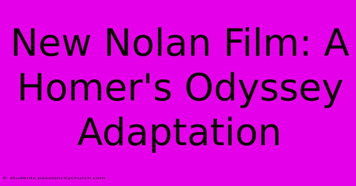 New Nolan Film: A Homer's Odyssey Adaptation