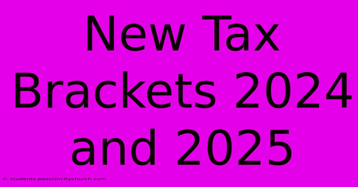 New Tax Brackets 2024 And 2025