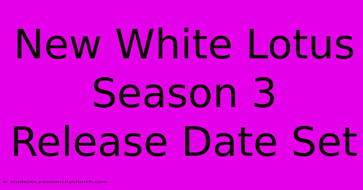 New White Lotus Season 3 Release Date Set