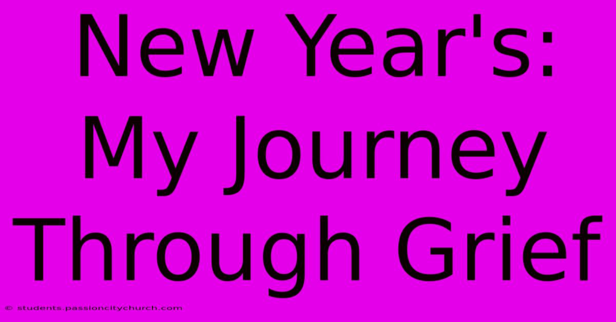 New Year's: My Journey Through Grief