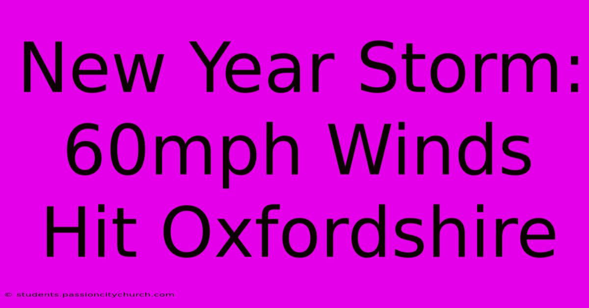 New Year Storm: 60mph Winds Hit Oxfordshire