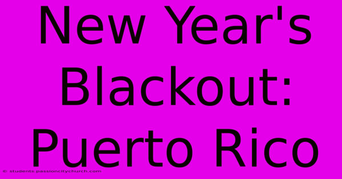 New Year's Blackout: Puerto Rico