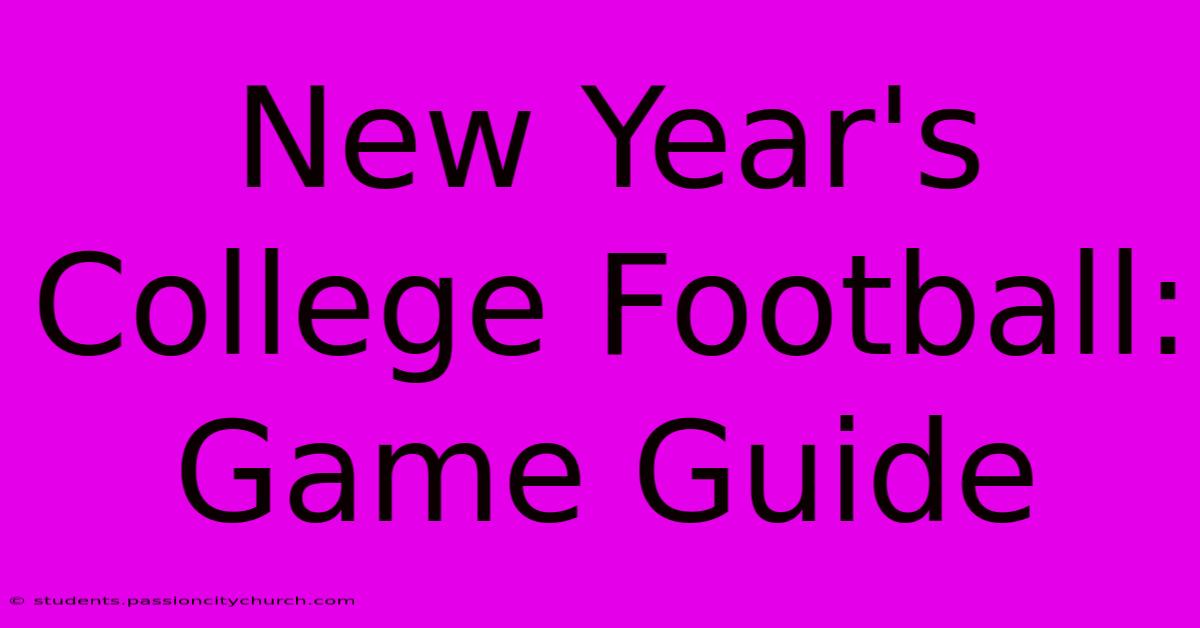 New Year's College Football: Game Guide