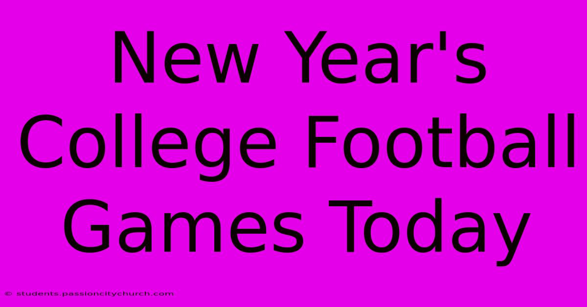 New Year's College Football Games Today