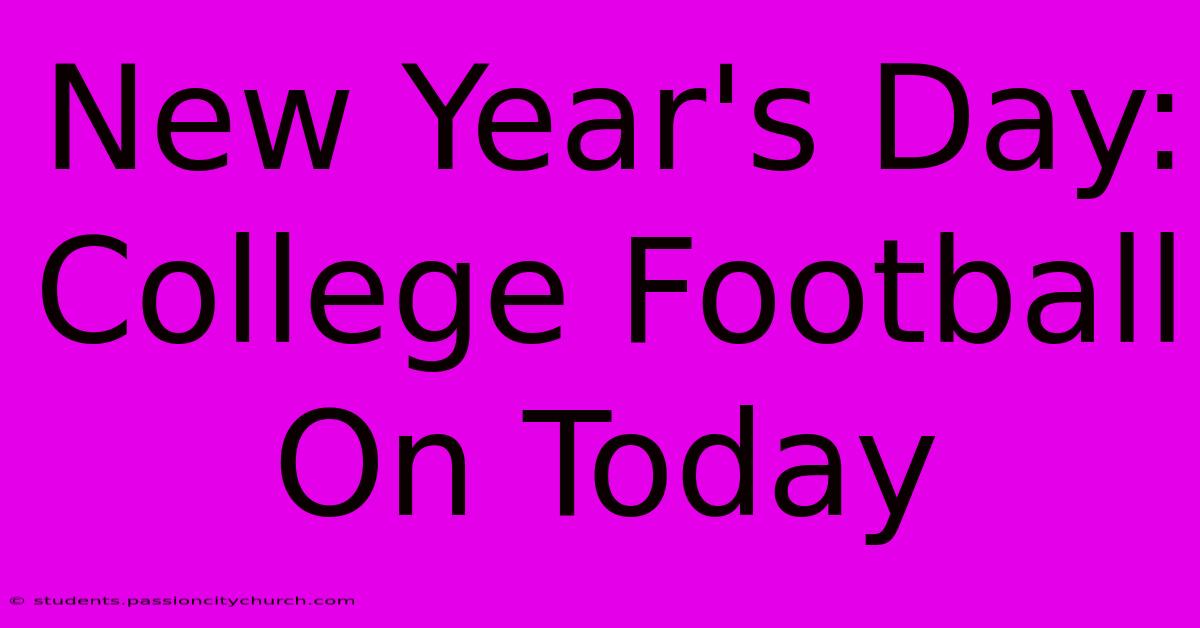 New Year's Day: College Football On Today