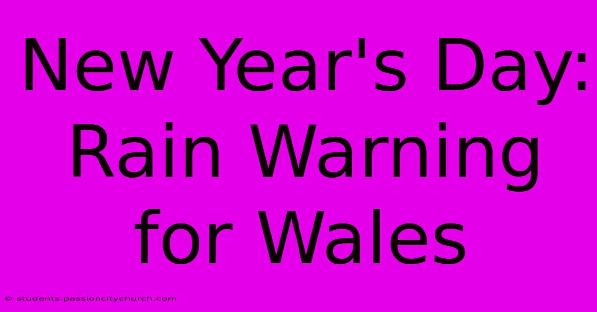 New Year's Day: Rain Warning For Wales