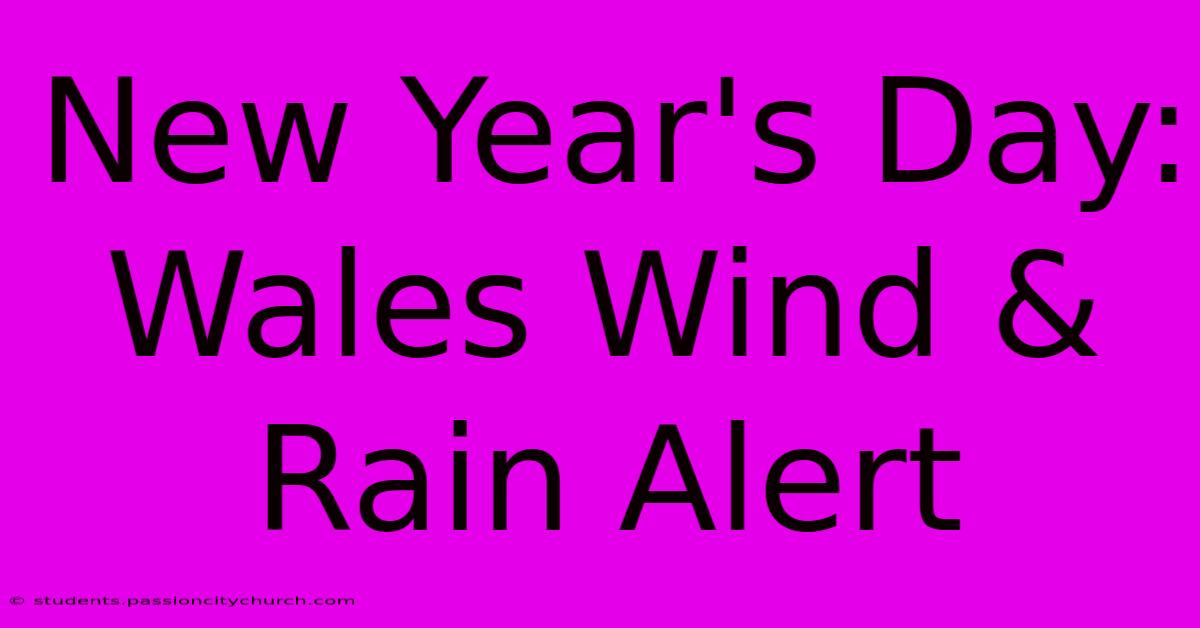 New Year's Day: Wales Wind & Rain Alert