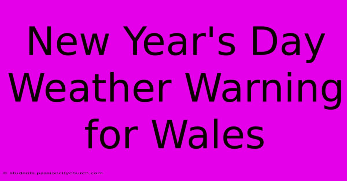 New Year's Day Weather Warning For Wales