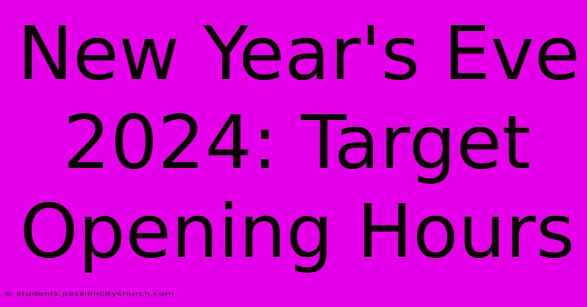 New Year's Eve 2024: Target Opening Hours