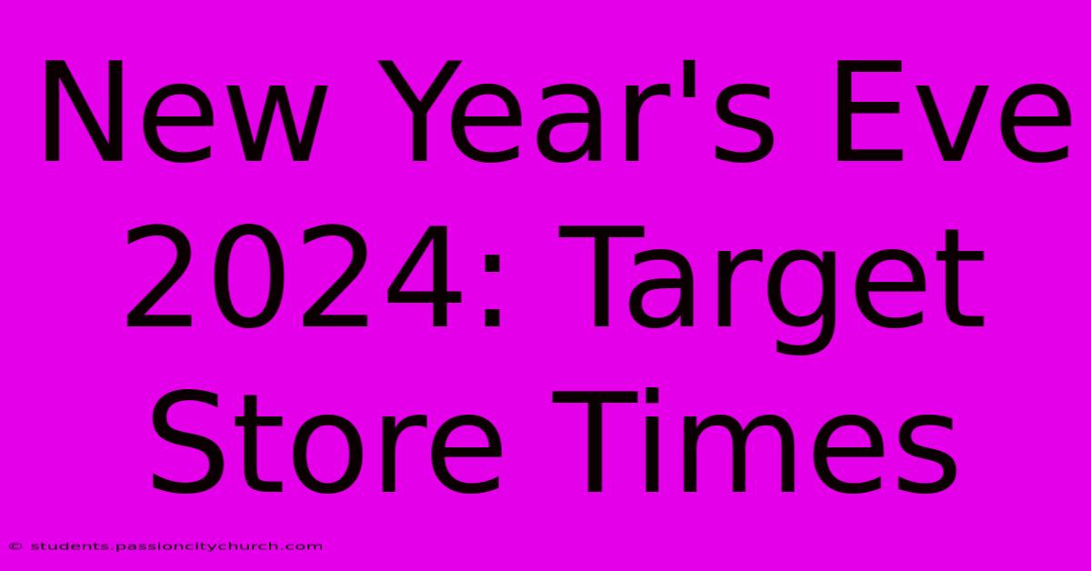 New Year's Eve 2024: Target Store Times