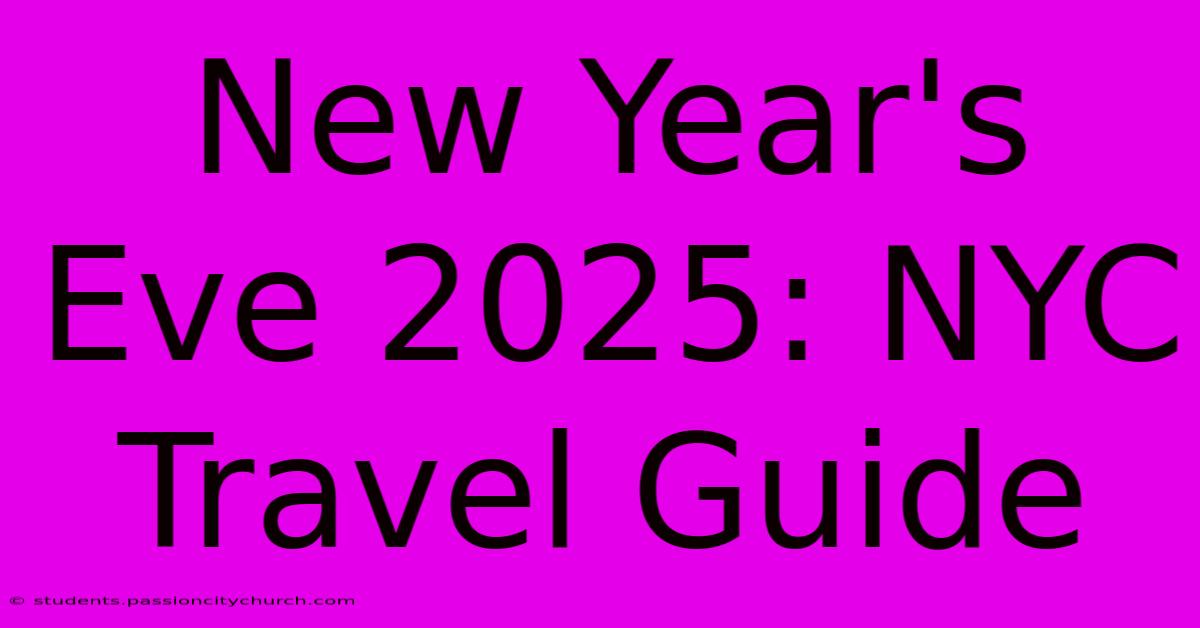 New Year's Eve 2025: NYC Travel Guide