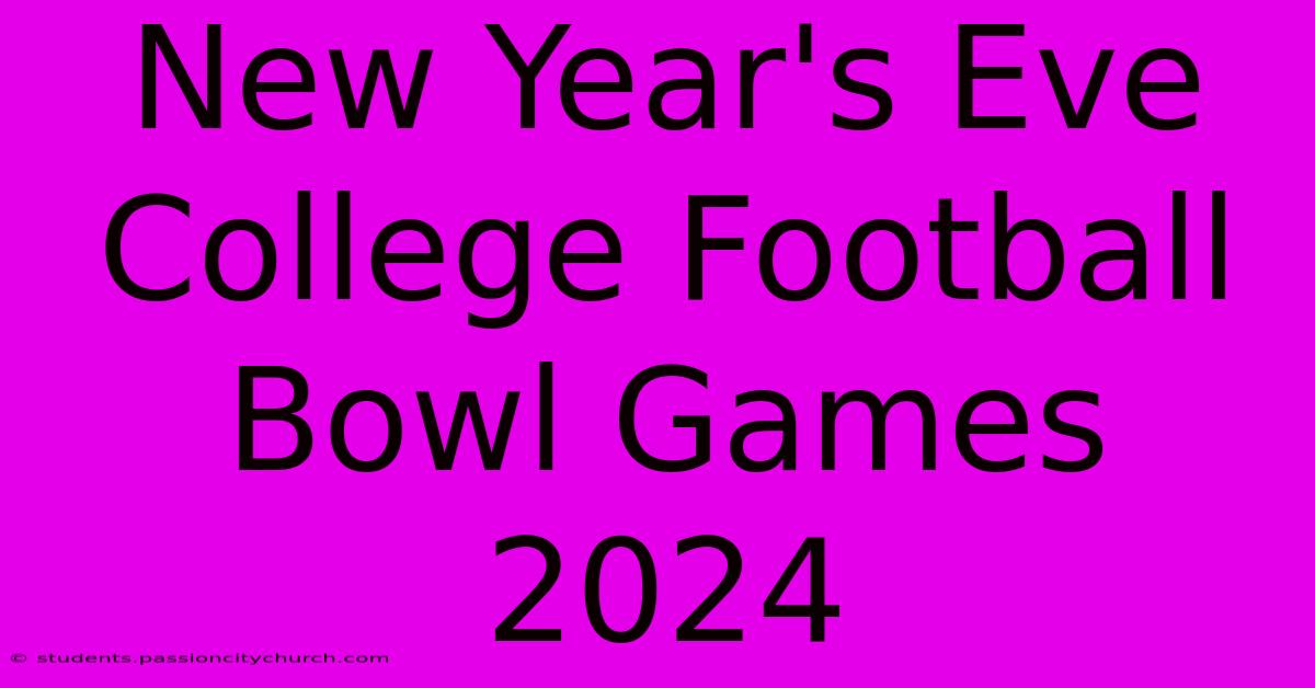 New Year's Eve College Football Bowl Games 2024