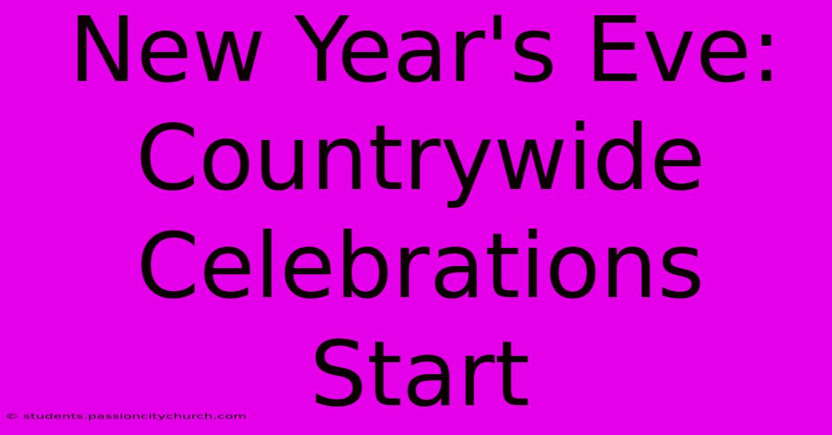 New Year's Eve: Countrywide Celebrations Start